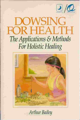 Stock image for Dowsing for Health: The Applications and Methods for Holistic Healing for sale by ThriftBooks-Dallas