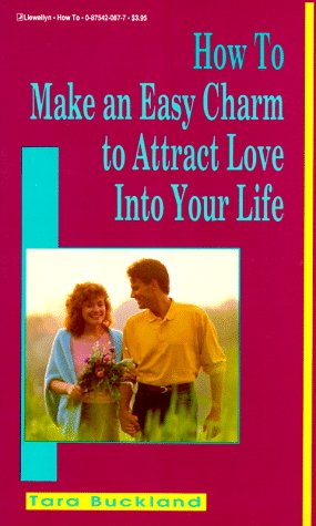 Imagen de archivo de How To Make An Easy Charm To Attract Love Into Your Life a la venta por Clarendon Books P.B.F.A.