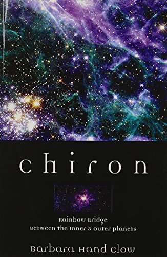 Chiron: Rainbow Bridge Between the Inner Outer Planets (Llewellyns Modern Astrology Library) - Clow, Barbara Hand