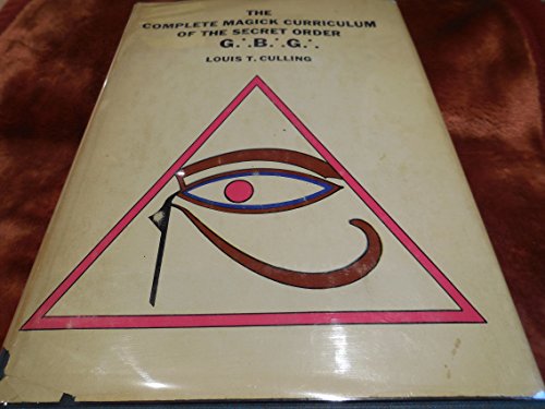 9780875421025: The complete magick curriculum of the secret order G..B..G.