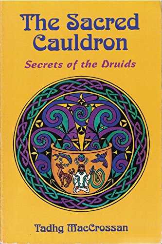 The Sacred Cauldron : Secrets of the Druids