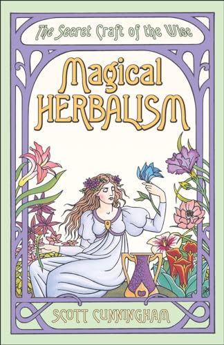 Imagen de archivo de Magical Herbalism: The Secret Craft of the Wise (Llewellyn's Practical Magick Series) a la venta por ZBK Books