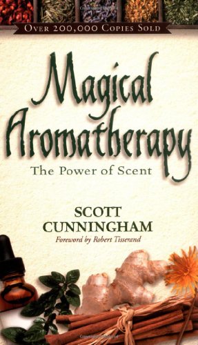 Beispielbild fr Magical Aromatherapy: The Power of Scent (Llewellyn's New Age Series) zum Verkauf von Ergodebooks