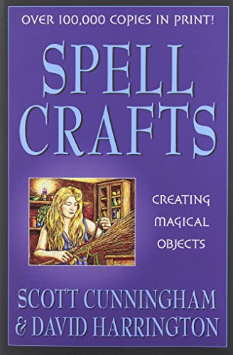 Spell Crafts: Creating Magical Objects - Cunningham, Scott|Harrington, David