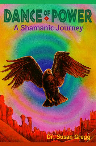 Stock image for Dance of Power: A Shamanic Journey a Shamanic Journey for sale by ThriftBooks-Atlanta