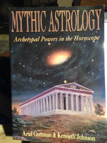 Imagen de archivo de Mythic Astrology: Internalizing the Planetary Powers a la venta por HPB Inc.