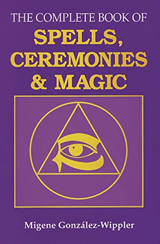 Beispielbild fr The Complete Book of Spells, Ceremonies and Magic zum Verkauf von Better World Books