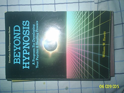 9780875423050: Beyond Hypnosis: A Program for Developing Your Psychic and Healing Powers (Llewellyn's self-improvement series)