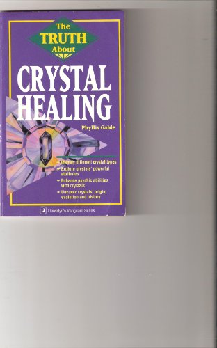 Imagen de archivo de The Truth About Crystal Healing (Llewellyn truth about series) a la venta por WorldofBooks