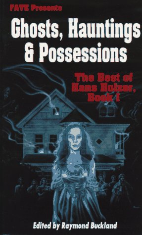 Stock image for Ghosts, Hauntings & Posessions: The Best of Hans Holzer, Book I (Fate Presents) (Bk.1) for sale by SecondSale