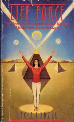 Beispielbild fr Life Force : The Secret Power Behind Miracle Healing, Martial Arts and Occult Magic zum Verkauf von Better World Books