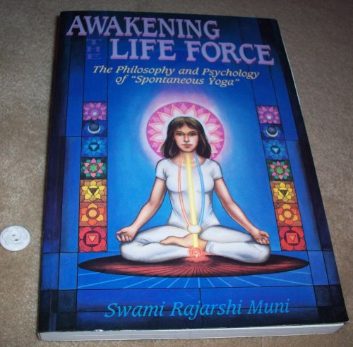9780875425818: Awakening the Life Force: Philosophy and Psychology of Spontaneous Yoga