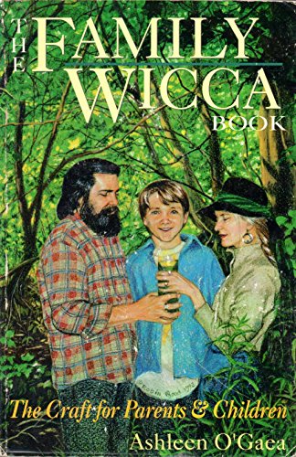 Stock image for The Family Wicca Book: The Craft for Parents & Children for sale by BookHolders