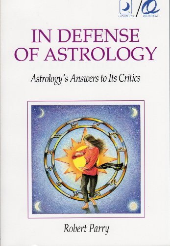 9780875425962: In Defense of Astrology: Astrology's Answers to Its Critics (A Llewellyn Quantum Book)