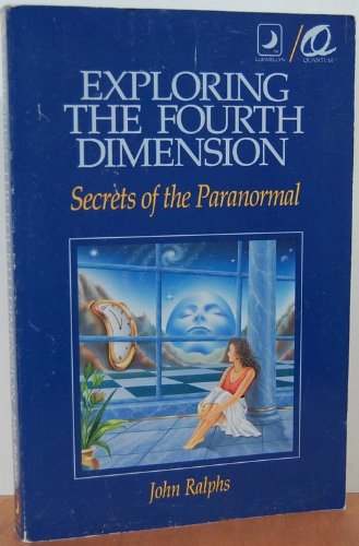 Beispielbild fr Exploring the Fourth Dimension: Secrets of the Paranormal zum Verkauf von HPB Inc.