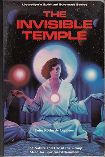 Beispielbild fr The Invisible Temple: The Nature and Use of the Group Mind for Spiritual Attainment zum Verkauf von BooksRun