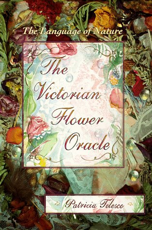 Stock image for The Victorian Flower Oracle the Victorian Flower Oracle: The Language of Nature the Language of Nature for sale by ThriftBooks-Dallas