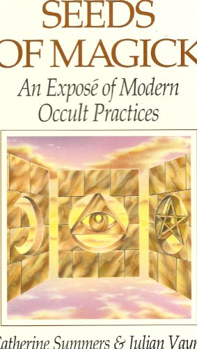 Beispielbild fr Seeds of Magick: An Expose of Modern Occult Practices zum Verkauf von GF Books, Inc.