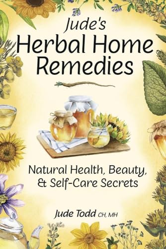 Stock image for Jude's Herbal Home Remedies: Natural Health, Beauty & Home-Care Secrets (Living with Nature Series) for sale by HPB-Diamond