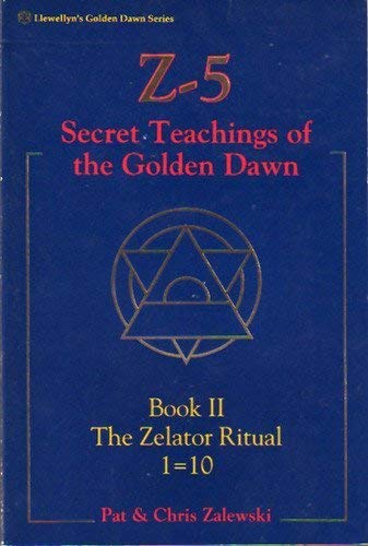 Stock image for Z-5, Secret Teachings of the Golden Dawn: Book II, The Zelator Ritual 1=10 (Llewellyn's Golden Dawn Series) for sale by Magus Books Seattle