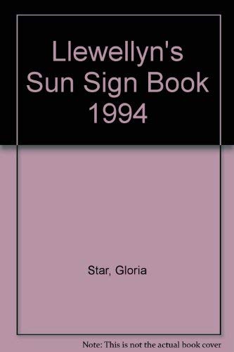 Llewellyn's 1994 Sun Sign Book (Llewellyn's Sun Sign Book) (9780875429113) by Llewellyn Publications; Star, Gloria