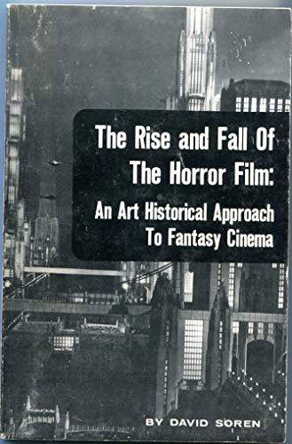 Beispielbild fr The rise and fall of the horror film: An art historical approach to fantasy cinema zum Verkauf von Books From California