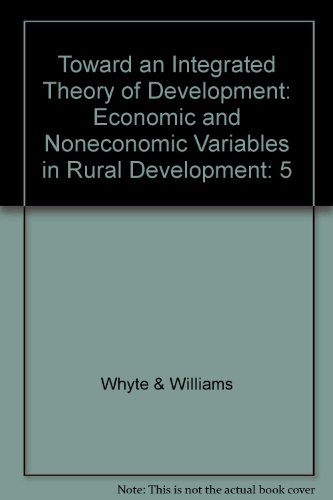 Stock image for Toward an Integrated Theory of Development: Economic and Noneconomic Variables in Rural Development (Industrial and Labor Relations [ILR] Paperback No. 5) for sale by ThriftBooks-Atlanta