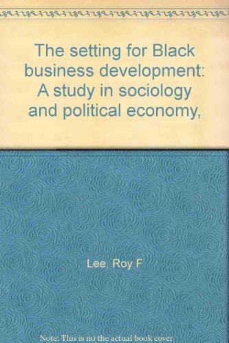Stock image for The setting for Black business development: A study in sociology and political economy, for sale by BookHolders