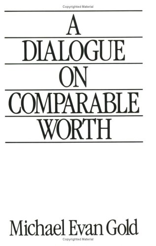 Stock image for A DIALOGUE ON COMPARABLE WORTH for sale by The Warm Springs Book Company