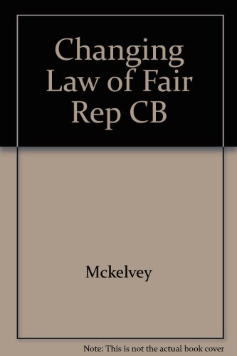 9780875461106: Changing Law of Fair Rep CB