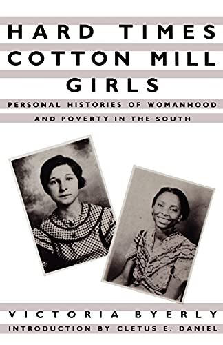 Beispielbild fr Hard Times Cotton Mill Girls: Personal Histories of Womanhood and Poverty in the South zum Verkauf von Wonder Book