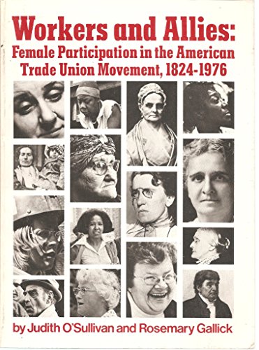 Beispielbild fr Workers and Allies: Female Participation in the American Trade Union Movement, 1824-1976 zum Verkauf von Wonder Book