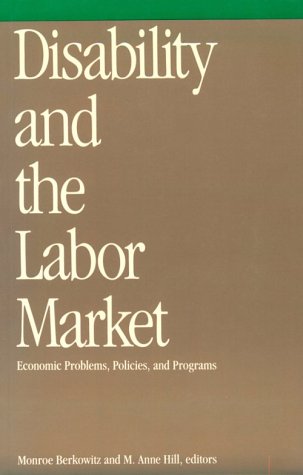 Beispielbild fr Disability and the Labor Market: Economic Problems, Policies, and Programs (ILR Paperback) zum Verkauf von Midtown Scholar Bookstore