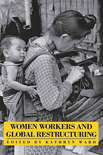 Imagen de archivo de Women Workers and Global Restructuring (Cornell International Industrial and Labor Relations Reports) a la venta por SecondSale