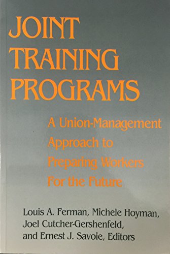 Beispielbild fr Joint Training Programs : A Union-Management Approach to Preparing Workers for the Future zum Verkauf von Better World Books