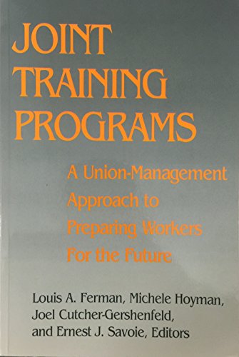 Stock image for Joint Training Programs : A Union-Management Approach to Preparing Workers for the Future for sale by Better World Books
