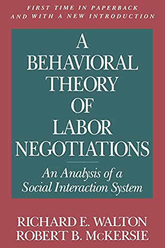 Stock image for A Behavioral Theory of Labor Negotiations: An Analysis of a Social Interaction System (Ilr Press Books) for sale by St Vincent de Paul of Lane County