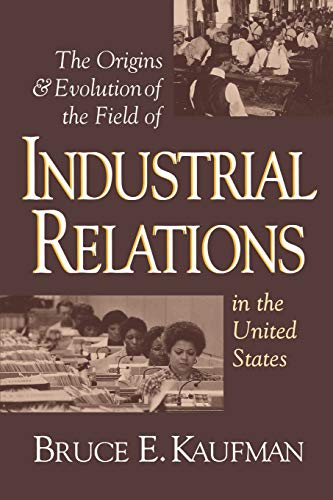 Stock image for The Origins and Evolution of the Field of Industrial Relations in the United States for sale by Better World Books