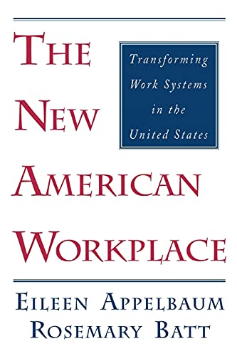 Stock image for The New American Workplace : Transforming Work Systems in the United States for sale by Better World Books: West