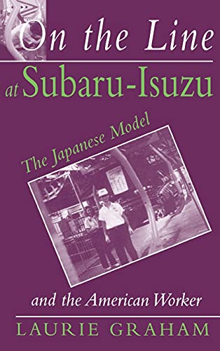 9780875463452: On the Line at Subaru-Isuzu: The Japanese Model and the American Worker