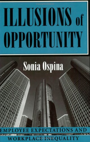 Stock-Bild f�r Illusions of Opportunity: Employee Expectations and Workplace Inequality (ILR Press Books)
