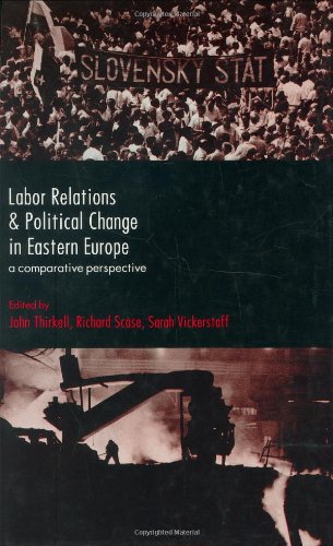 Beispielbild fr Labor Relations and Political Change in Eastern Europe: A Comparative Perspective zum Verkauf von Powell's Bookstores Chicago, ABAA