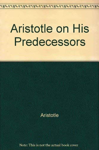 Beispielbild fr Aristotle on His Predecessors zum Verkauf von Wonder Book