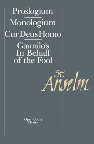 Beispielbild fr St. Anselm Basic Writings: Proslogium, Mologium, Gaunilo's In Behalf of the Fool, Cur Deus Homo zum Verkauf von Orphans Treasure Box