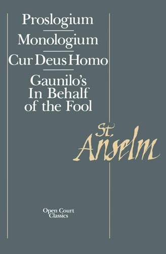 Stock image for St. Anselm Basic Writings: Proslogium, Mologium, Gaunilo's In Behalf of the Fool, Cur Deus Homo for sale by Orphans Treasure Box