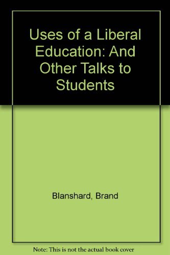 9780875481227: The uses of a liberal education, and other talks to students