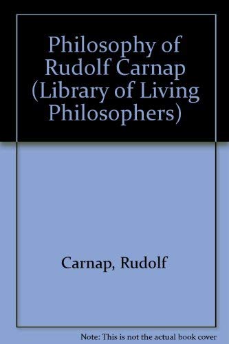 Beispielbild fr The Philosophy of Rudolf Carnap, Volume 11 (Library of Living Philosophers) zum Verkauf von Irish Booksellers