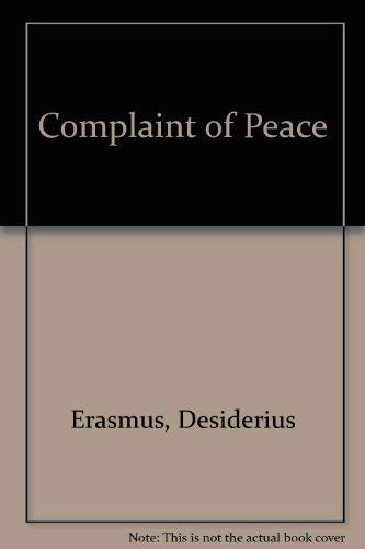Beispielbild fr The Complaint of Peace. Translated from the Querela Pacis (A.D. 1521) zum Verkauf von Windows Booksellers