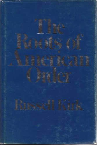 9780875482927: Roots of American Order