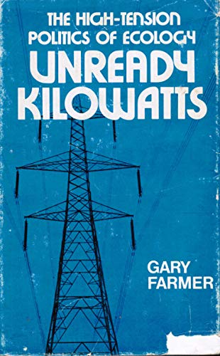 Beispielbild fr Unready Kilowatts: The High-Tension Politics of Ecology zum Verkauf von Bibliohound